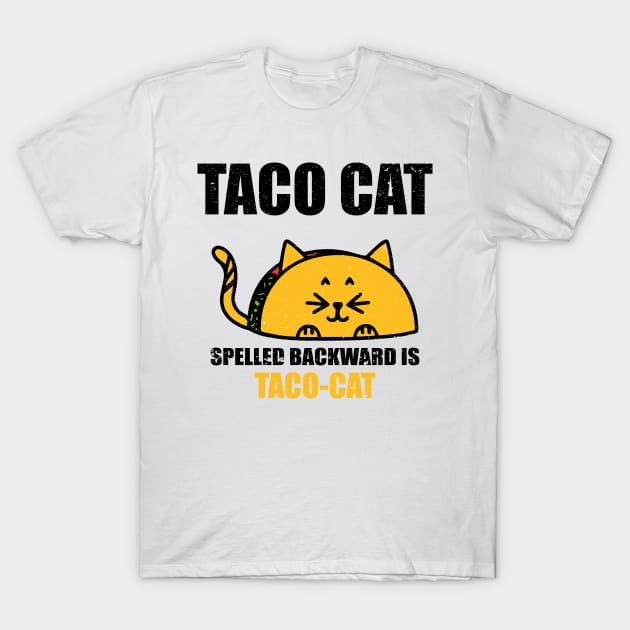 TACO CAT spelled backward is Taco cat T-Shirt by FatTize